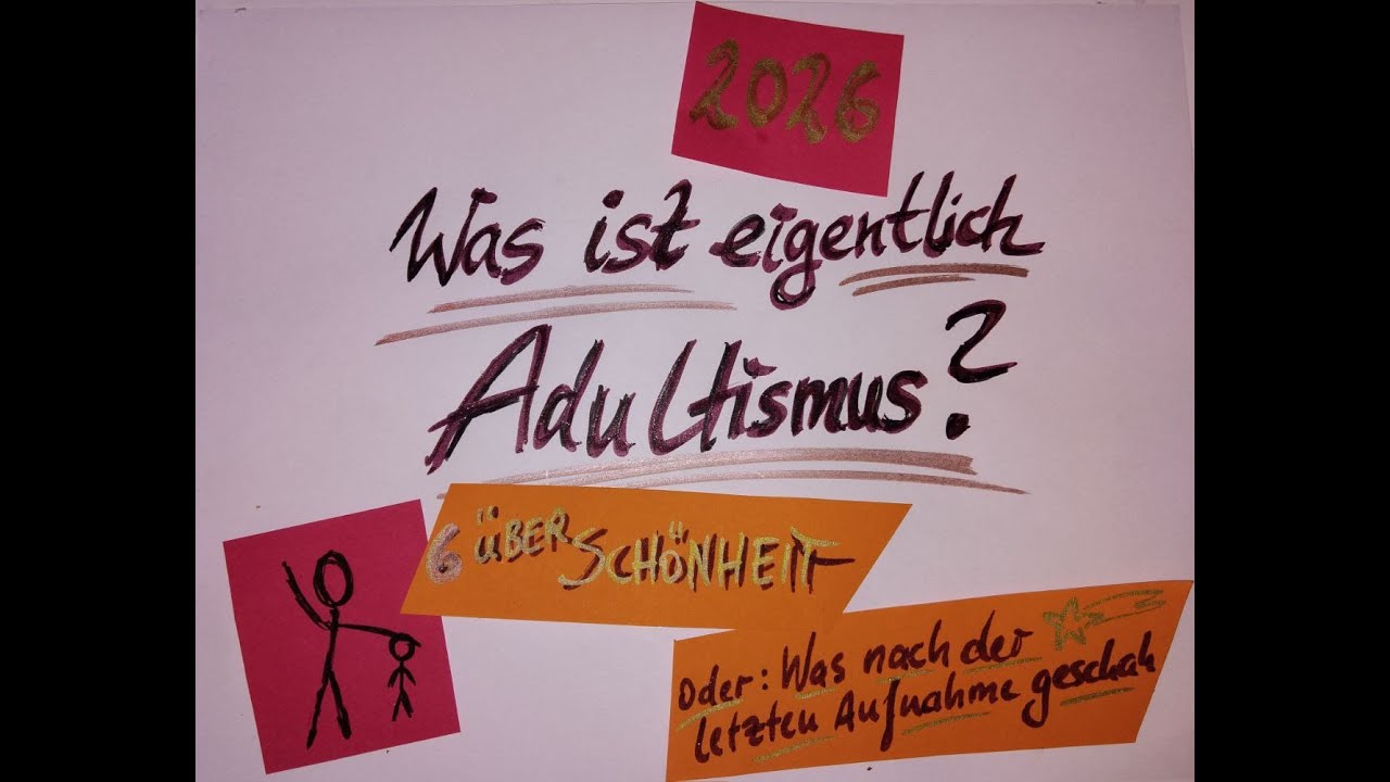 06 Franziska Klinkigt zur Frage: Was ist Adultismus? - Über Schönheit & was nach Folge 5 geschah ...