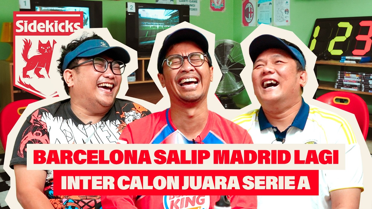SIDEKICKS - ARSENAL JAGA ASA JUARA, INTER NGGAK ADA LAWAN DI SERIE A, BARCELONA SALIP MADRID LAGI