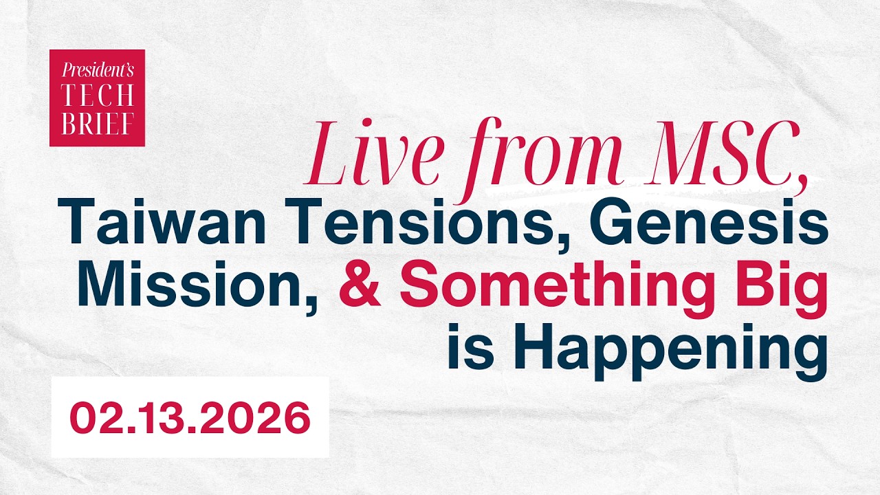 The President&rsquo;s Tech Brief: Munich Security Conference, Taiwan Tensions, and the Genesis AI Mission