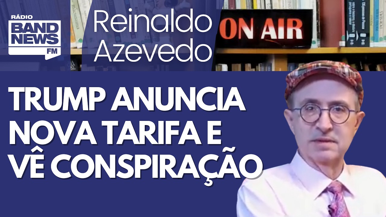 Reinaldo – O custo Trump para os EUA; ele segue sem controle, anuncia mais tarifa e vê conspiração