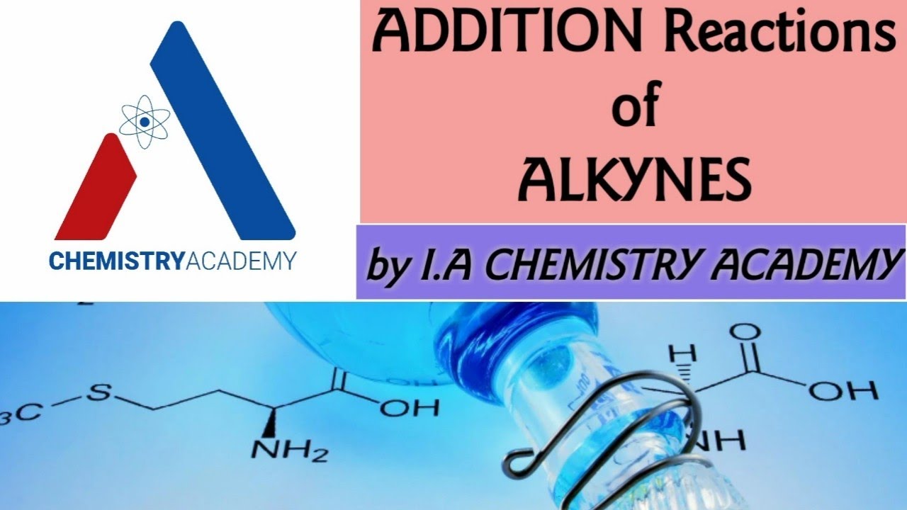 Chemical Reactivity of Alkynes Lecture 1 |Addition Reactions of Alkynes| Grade 12
