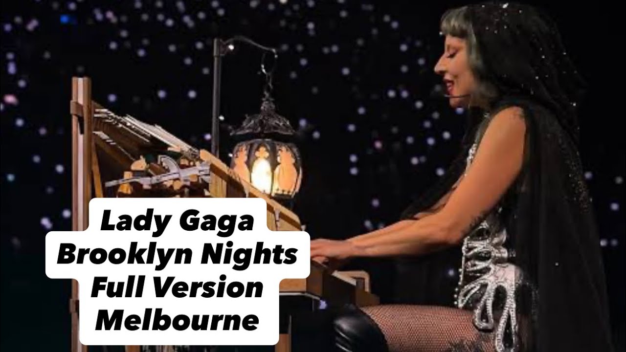 Lady Gaga Brooklyn Nights FULL VERSION Melbourne Concert