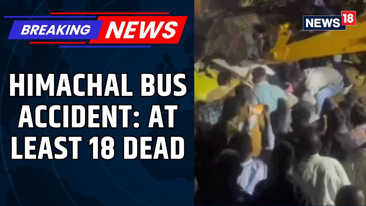 At Least 18 Dead After Bus Buried In Landslide Debris In Himachal's Bilaspur | News18