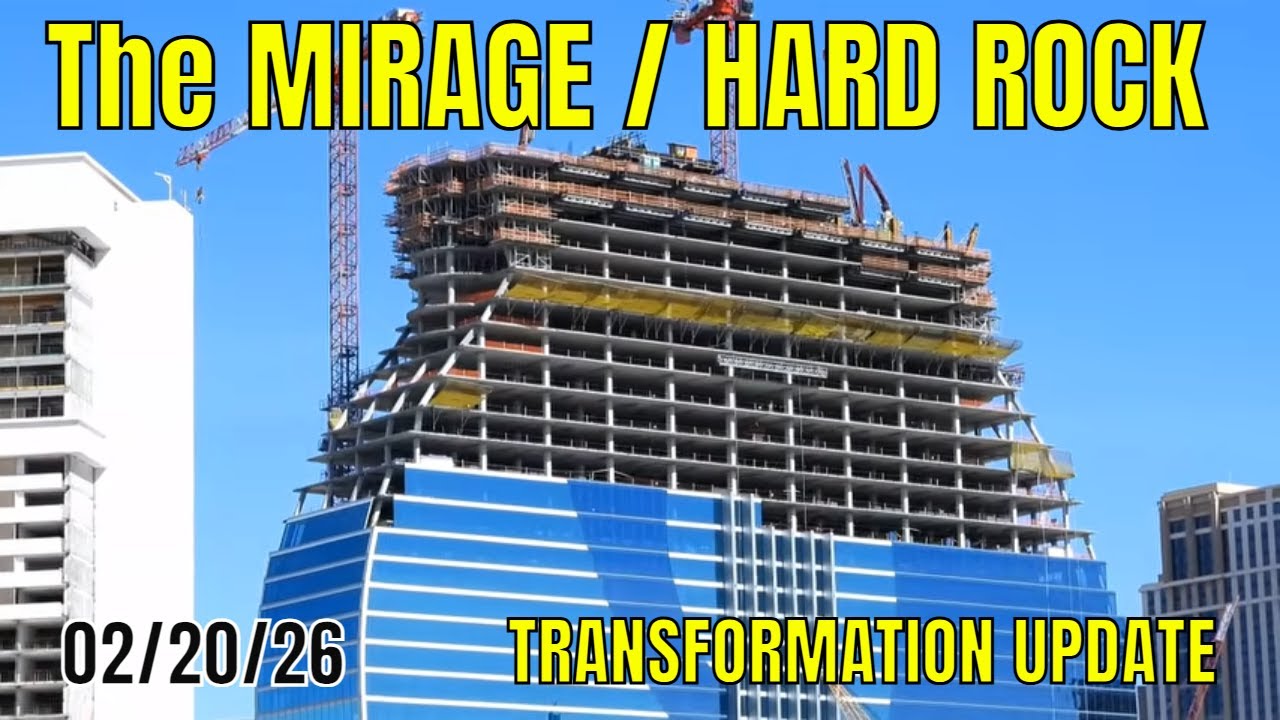 Mirage to Hard Rock Hotel Construction Update 02 20 2026