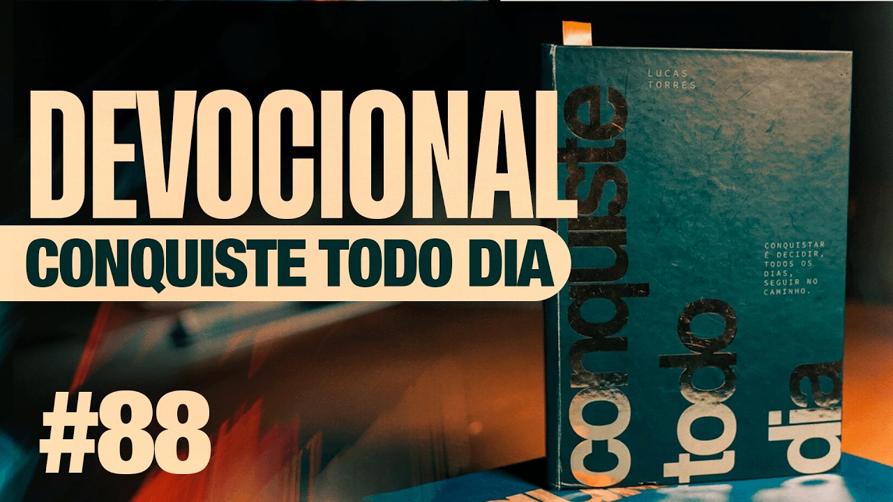 DEVOCIONAL | CONQUISTE TODO DIA | #88