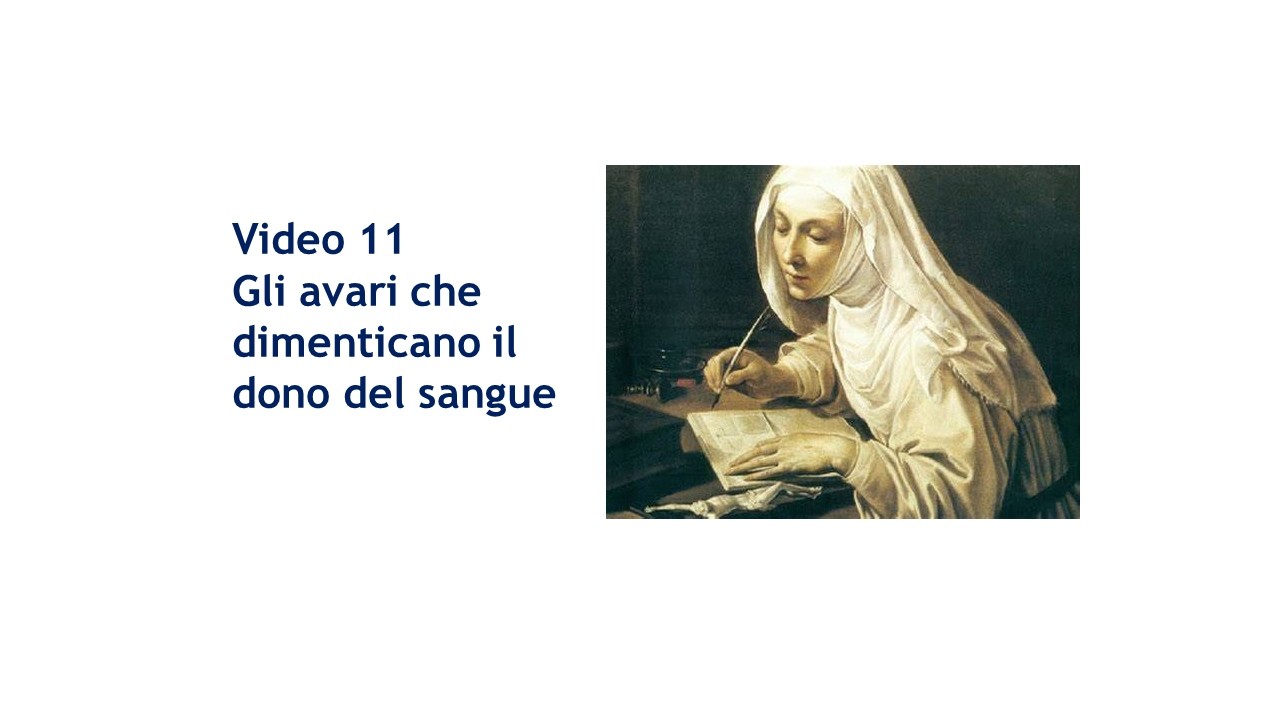 Video 11.  Gli avari che dimenticano il dono del sangue