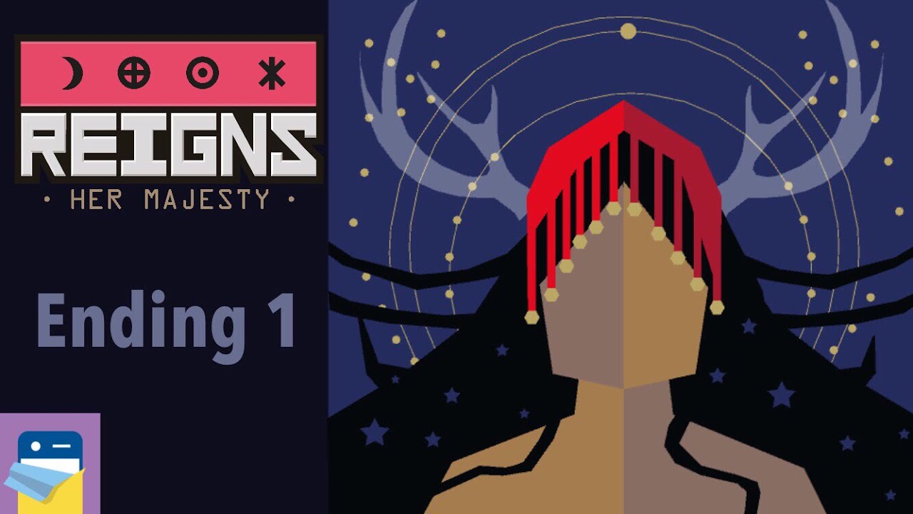 Reigns Her Majesty: Ending Number 1 n&deg;1 (Walkthrough Guide)
