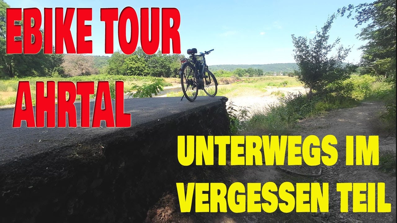 Unterwegs im vergessen Teil von Tour de Ahrtal | E-Bike Tour 2 Jahre nach der Flut