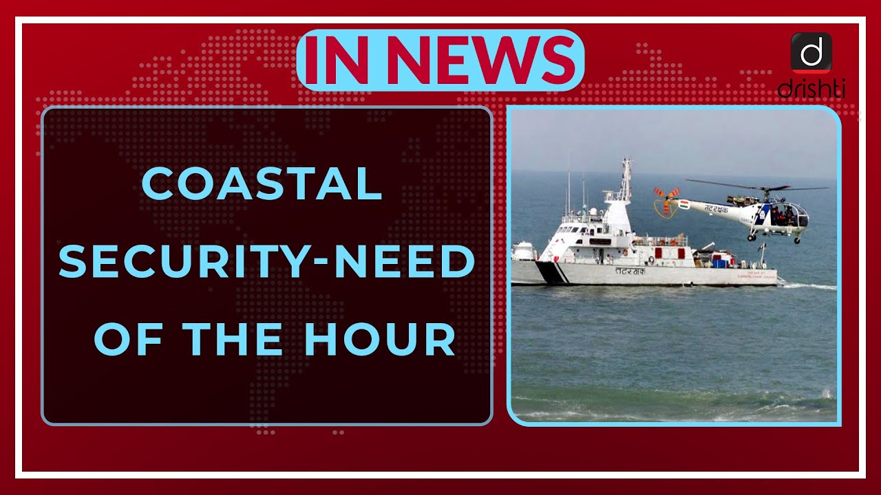 Coastal Security-Need of the hour - IN NEWS