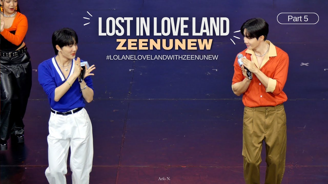 [Fancam] ZeeNunew Lost In Love Land (Part5) #LolaneLoveLandWithZeeNunew