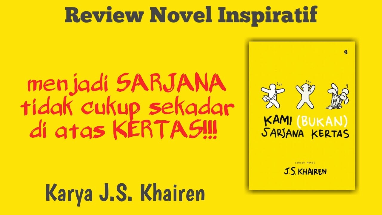 Rekomendasi Novel Inspiratif "Ajigijaw" | REVIEW NOVEL KAMI (BUKAN) SARJANA KERTAS KARYA J.S KHAIREN