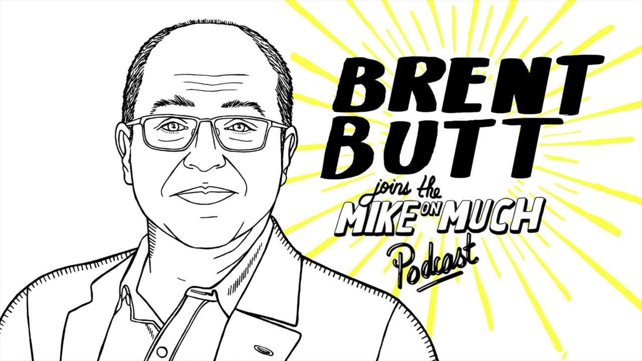 Brent Butt (#114) | Mike on Much Podcast