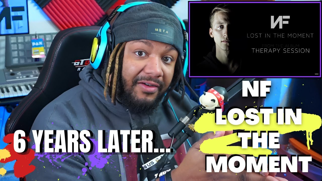 NF - LOST IN THE MOMENT (6 YEARS LATER) REACTION!! Therapy Session