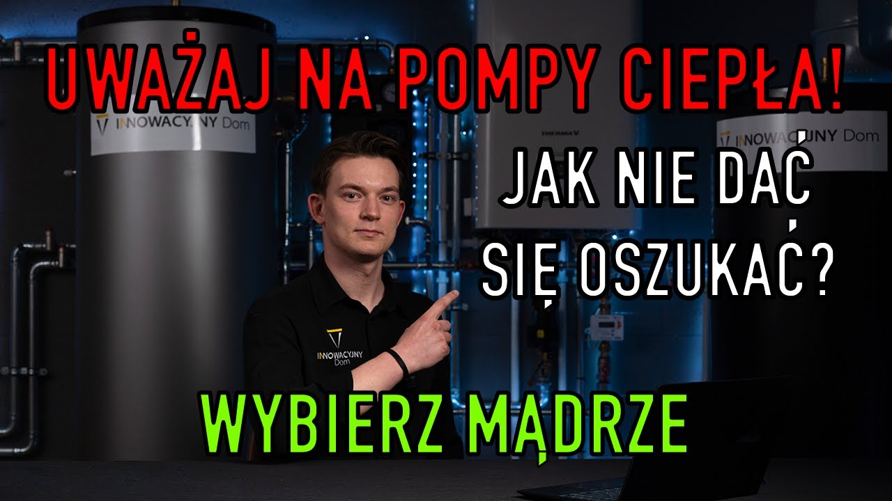 12 700 za ogrzewanie POMPĄ CIEPŁA? Jak uniknąć błędu i nie dać się oszukać? Co powinieneś wiedzieć?