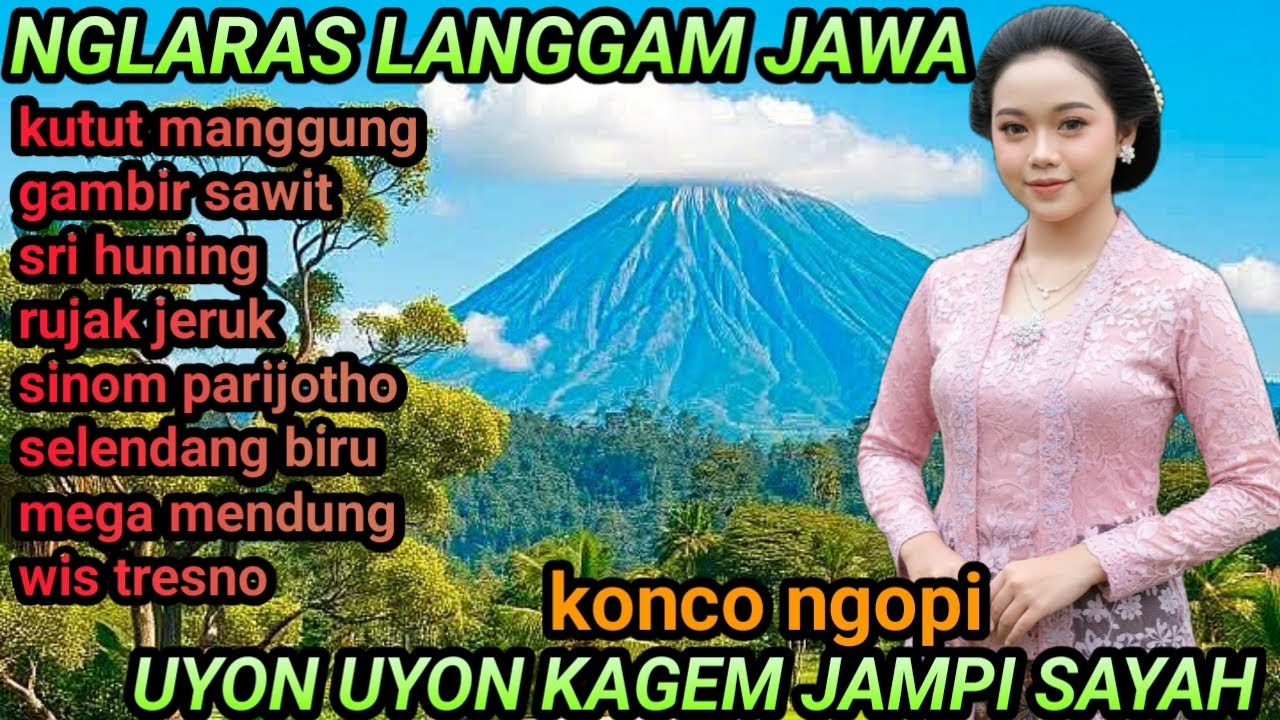 NGLARAS LANGGAM GENDING JAWA // KUTUT MANGGUNG // GAMBIR SAWIT // UYON UYON KAGEM JAMPI SAYAH