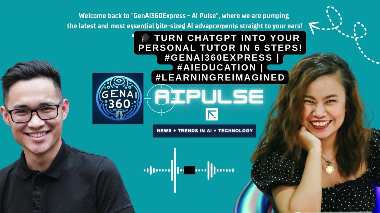 #GenAI360Express - 🎓 Turn #ChatGPT into Your #Personal #Tutor in 6 Steps!