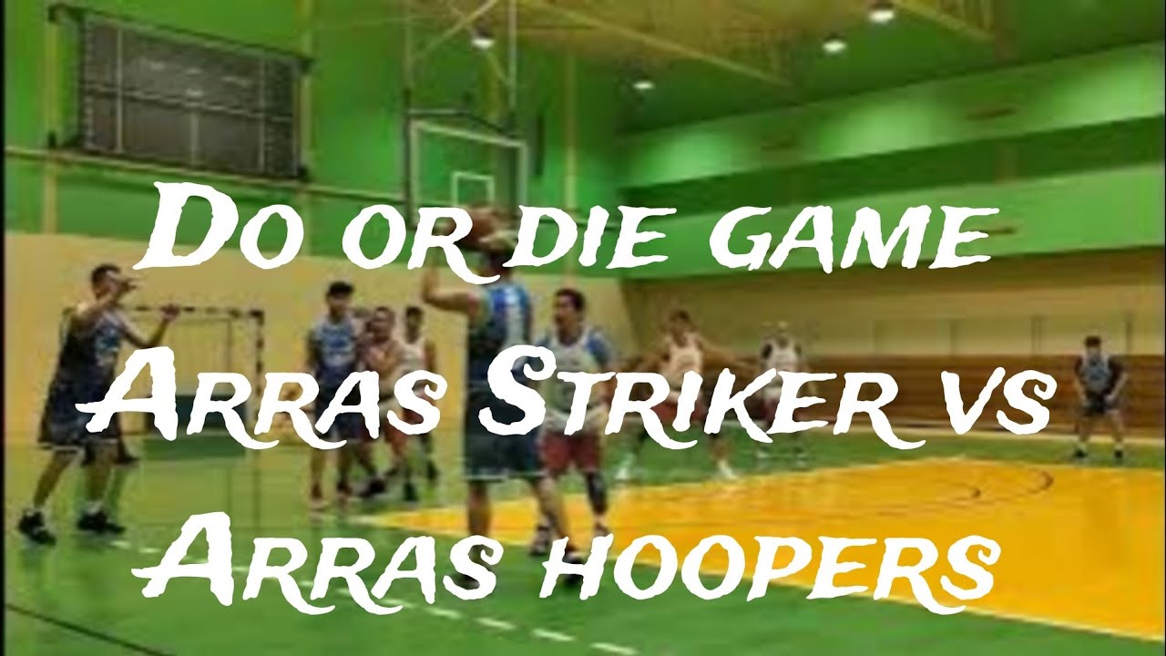 ARRAS STRIKER VS ARRASS HOOPERS