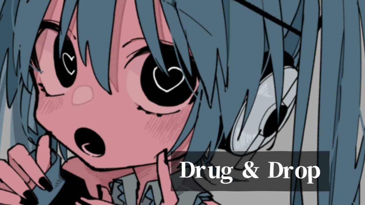 【初音ミク】Drug ＆ Drop【オリジナル曲】