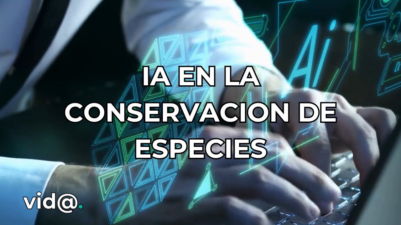 IA en la conservaci&oacute;n de especies