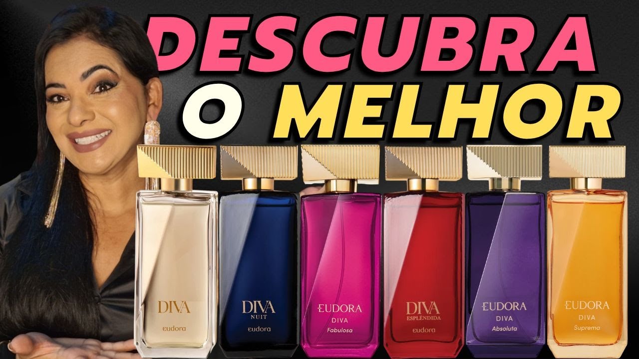 QUAL O MELHOR DIVA? Tradicional, Absoluta, Fabulosa, Esplêndida, Nuit ou Suprema?