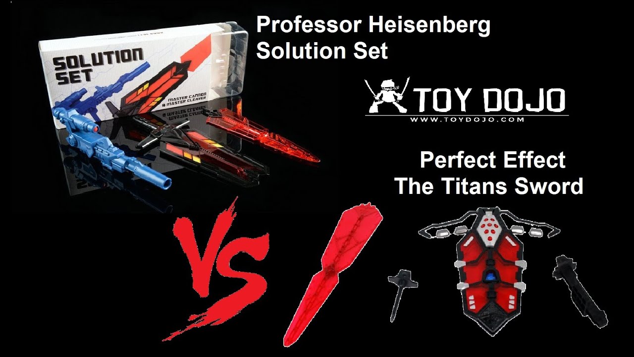 Professor Heisenberg SS01 Solution Set (Master Cleaver & Cannon) VS Perfect Effect, The Titans Sword