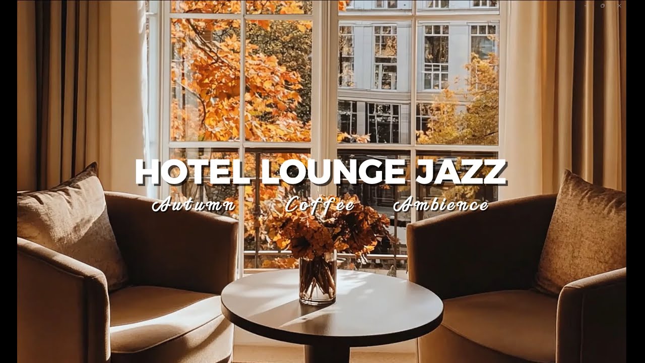 Hotel Lounge Jazz BGM - Smooth Relaxing Jazz Music Autumn Jazz