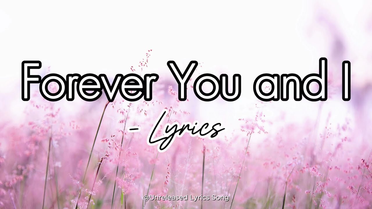 Forever You and I | Beautiful Love Song Dedicated to the One You Love | Emotional & Heartfelt Ballad