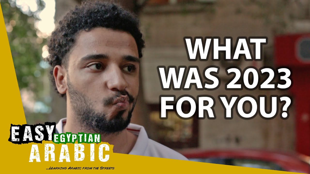 What Has 2023 Taught You? | Easy Egyptian Arabic 46