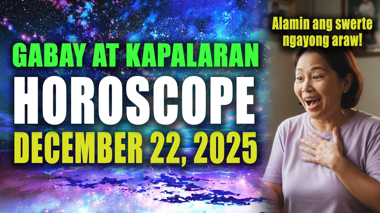 🌟✨HOROSCOPE NGAYONG ARAW - December 22, 2025 | GABAY AT KAPALARAN HOROSCOPE TAGALOG✨🌟