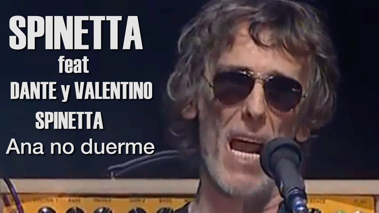 SPINETTA feat DANTE y VALENTINO SPINETTA - Ana no duerme (en vivo Personal Fest 2007)