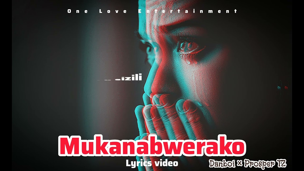 MUKANABWERAKO - Danboi × Prosper [ official Lyrics video]