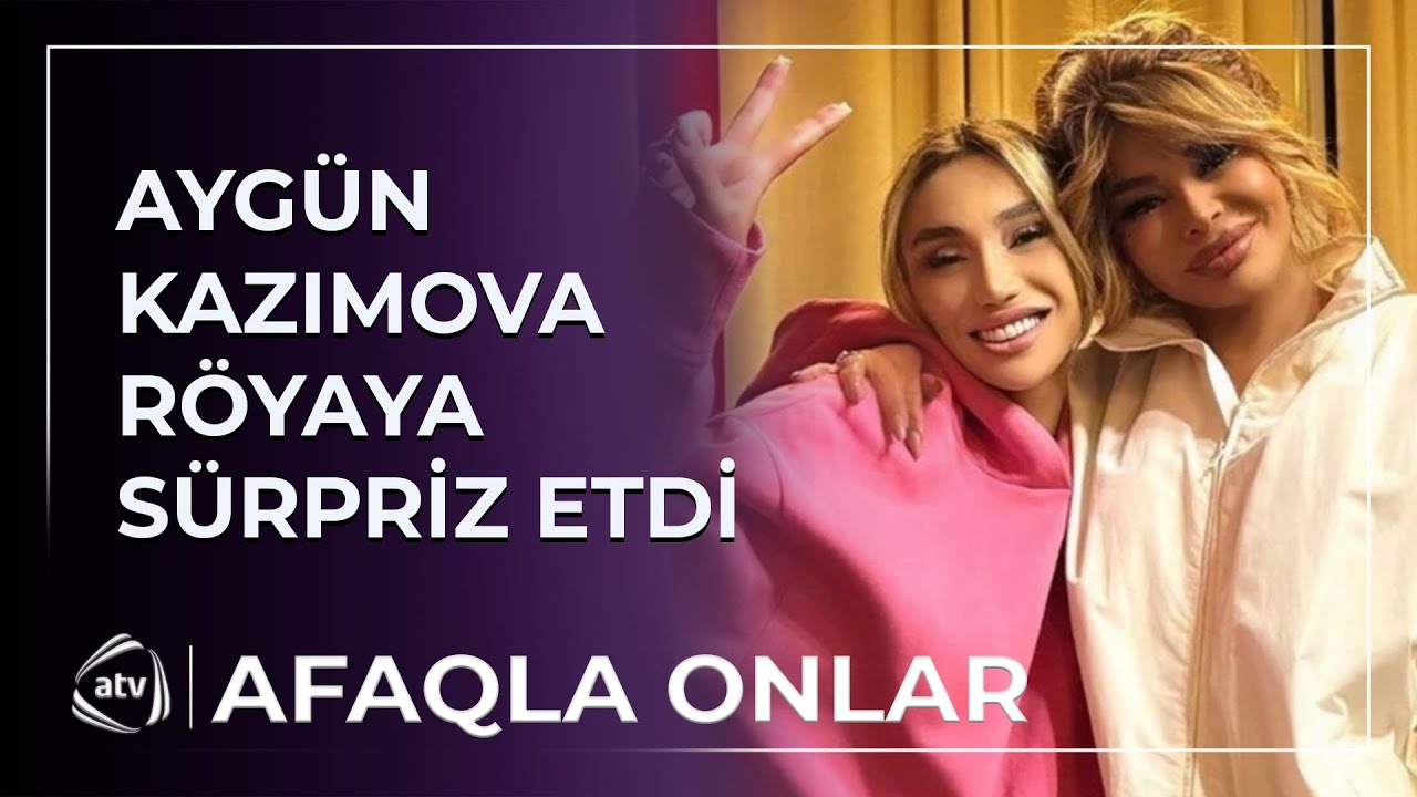 Ayg&uuml;n Kazımovanın s&uuml;rprizi xalq artistini ŞOKA SALDI / Afaqla Onlar