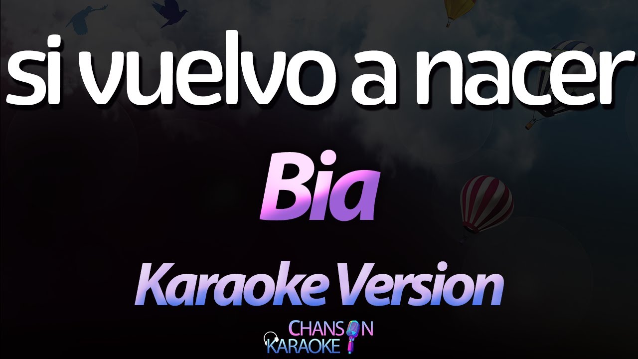🔥 Si Vuelvo a Nacer - Bia (Karaoke Version) (Español) (Cover)