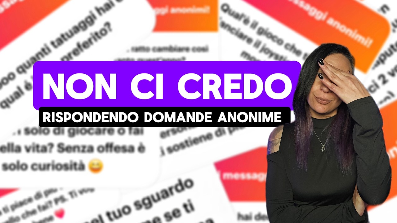 RISPONDO ALLE VOSTRE DOMANDE ANONIME || C'è anche la tua?