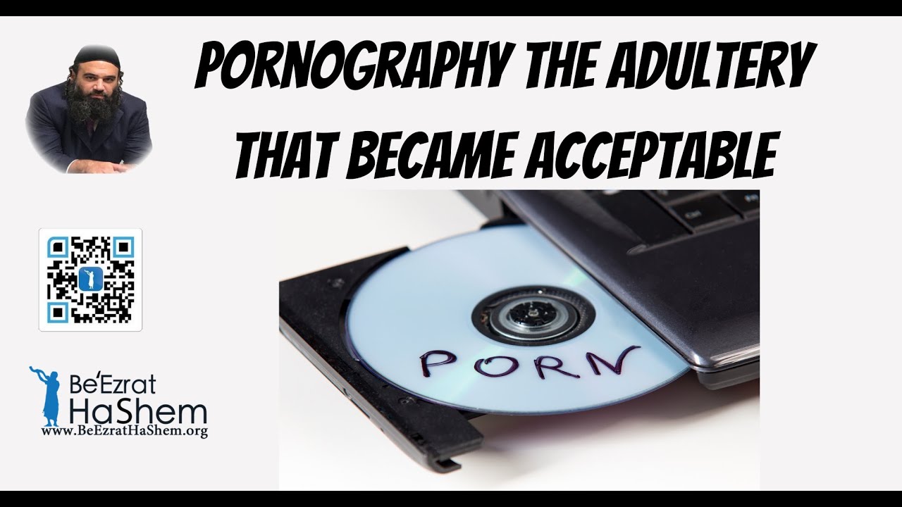 Pornography The Adultery That Became Acceptable