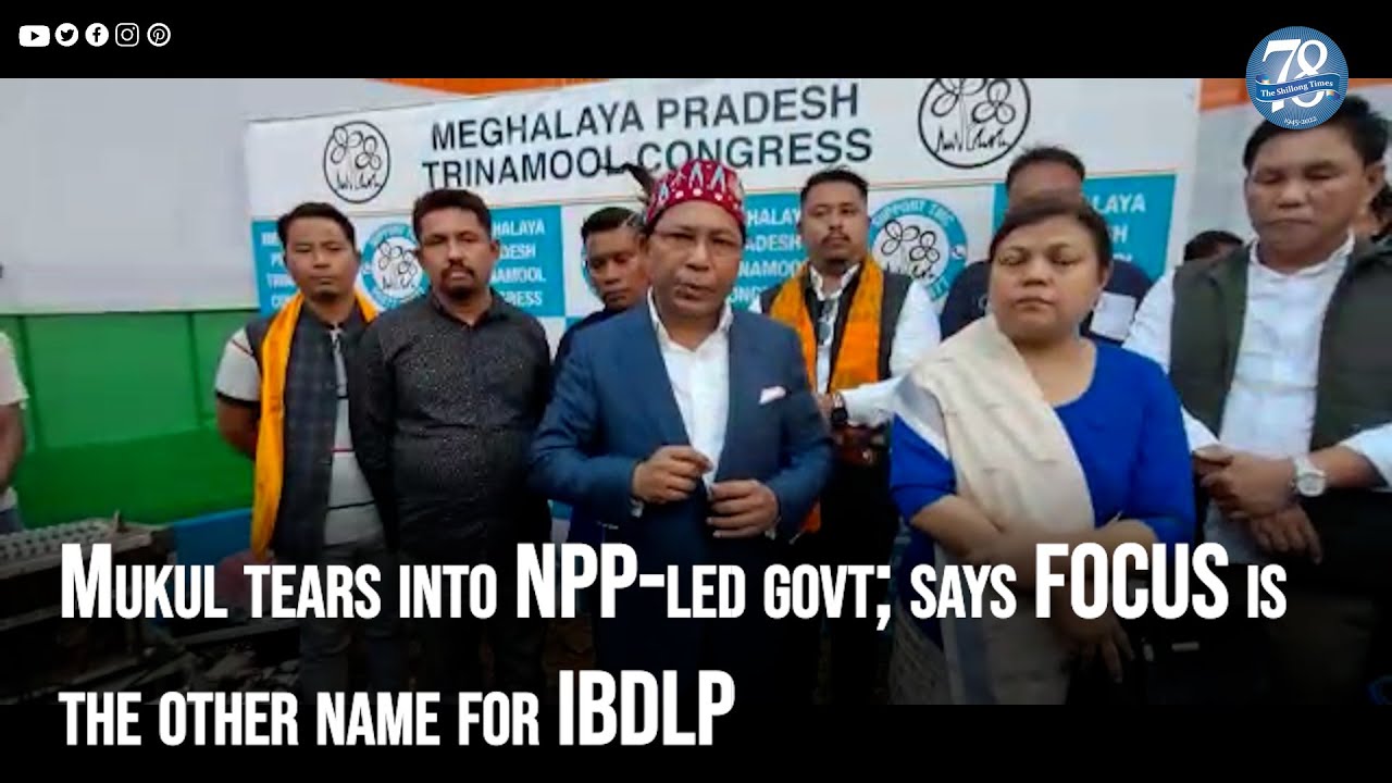 Mukul tears into NPP-led govt; says FOCUS is the other name for IBDLP
