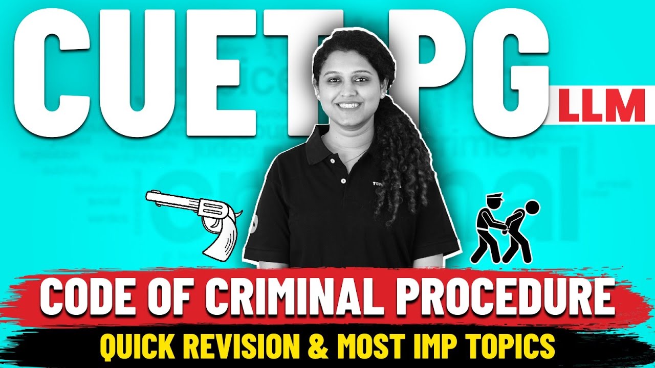 Most Important Topics of Code of Criminal Procedure | Quick Revision | CUET PG LLM 2024 Preparation