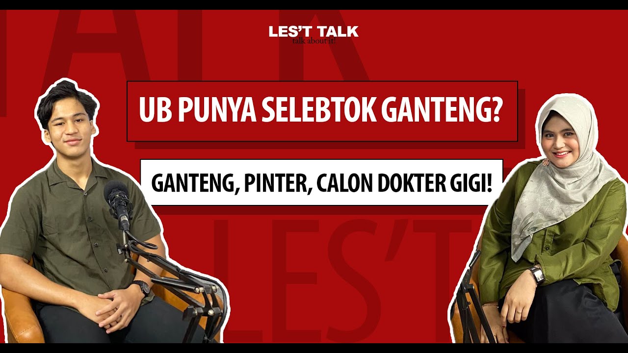 UB PUNYA SELEBTOK GANTENG?! - LET'S TALK