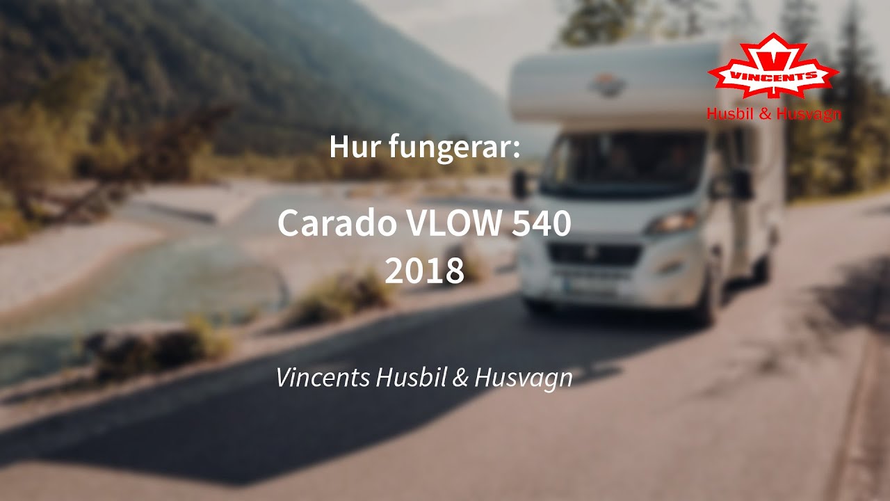 Hur fungerar Carado VLOW 540 - Vincents Husbil & Husvagn