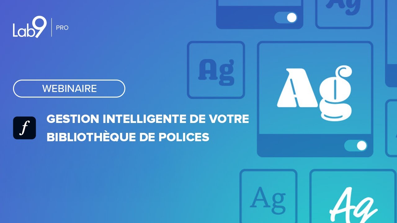 Gestion intelligente de votre bibliothèque de polices