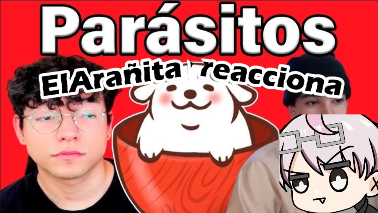 ElArañita reacciona a: Las Video Reacciones Son PARÁSITOS