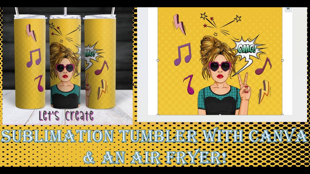 Sublimation Tumbler Start to Finish with Canva & Air Fryer #sublimationtumbler #sublimationdesign