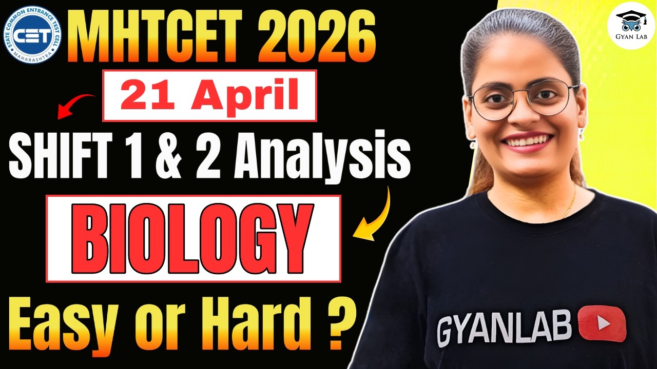 MHTCET 2026 | 21 April Shift 1 & 2 Analysis | Hard or Easy ? Gyanlab | Anjali Patel