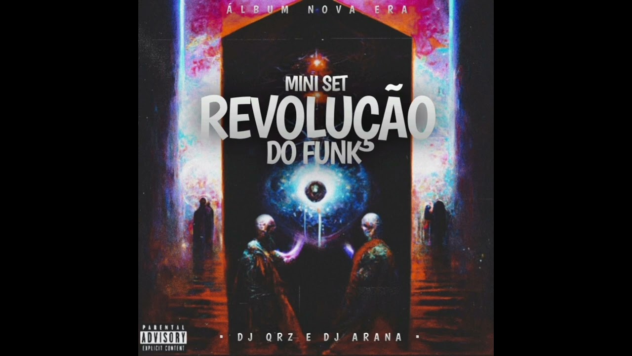 3 - MINI SET: A REVOLU&Ccedil;&Atilde;O DO FUNK ( DJ QRZ E DJ ARANA )
