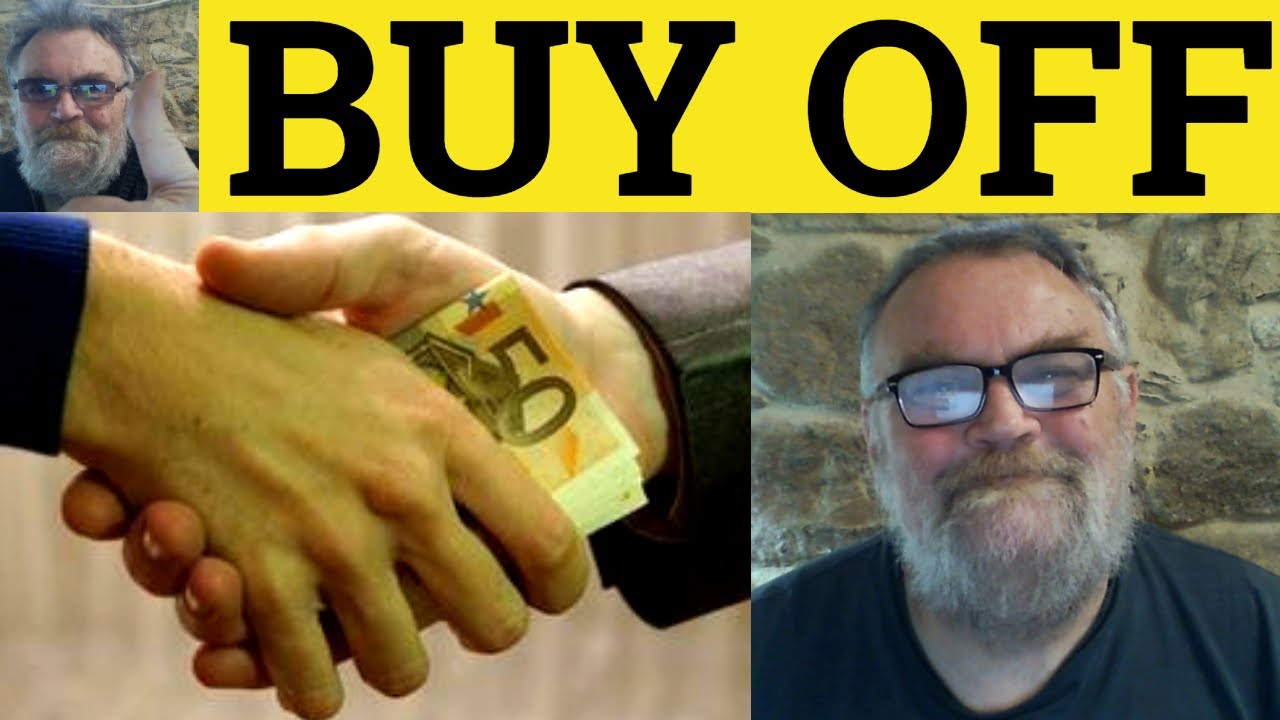 🔵 Buy Off Meaning - Buy Off Examples - Buy Off Definition - Phrasal Verbs - Buy Off