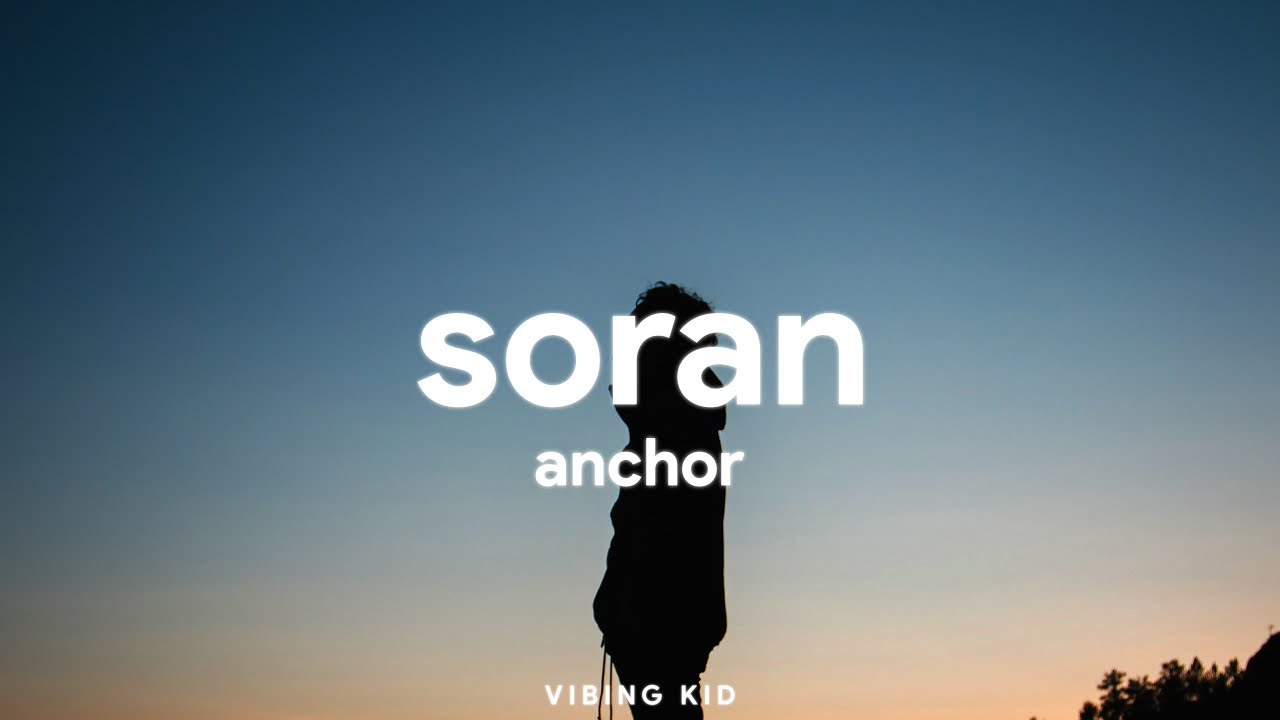 Soran - Anchor (Lyrics)