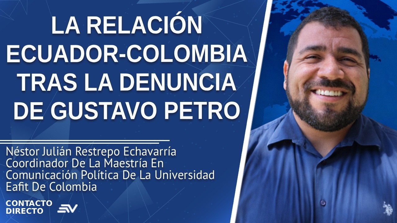 La Relación Ecuador-Colombia - Entrevista con Néstor Julián Restrepo | Ecuavisa
