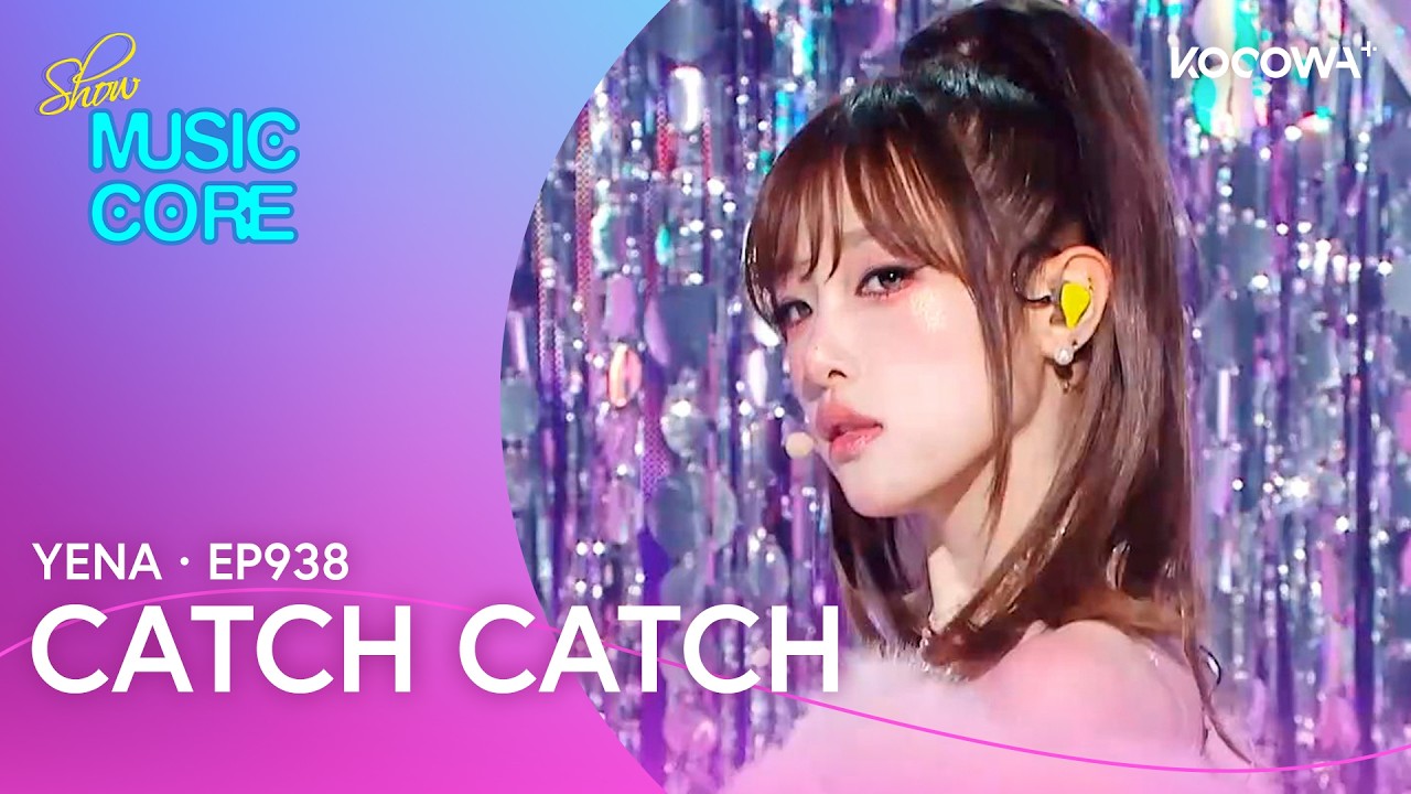 YENA - Catch Catch | Music Core EP938 | KOCOWA+