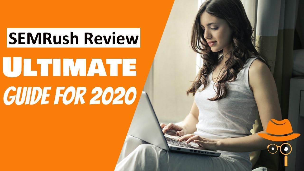 SEMRush Review - Ultimate SEO Guide for 2020