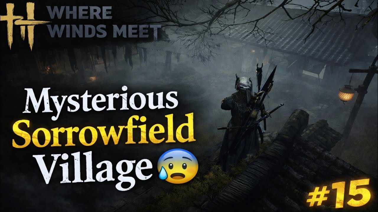 Sorrowfield Village | Where Winds Meet Mobile Gameplay | Hindi Commentry #wherewindsmeet #gaming